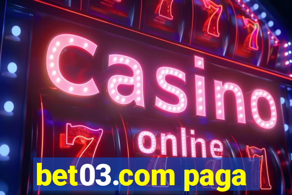 bet03.com paga